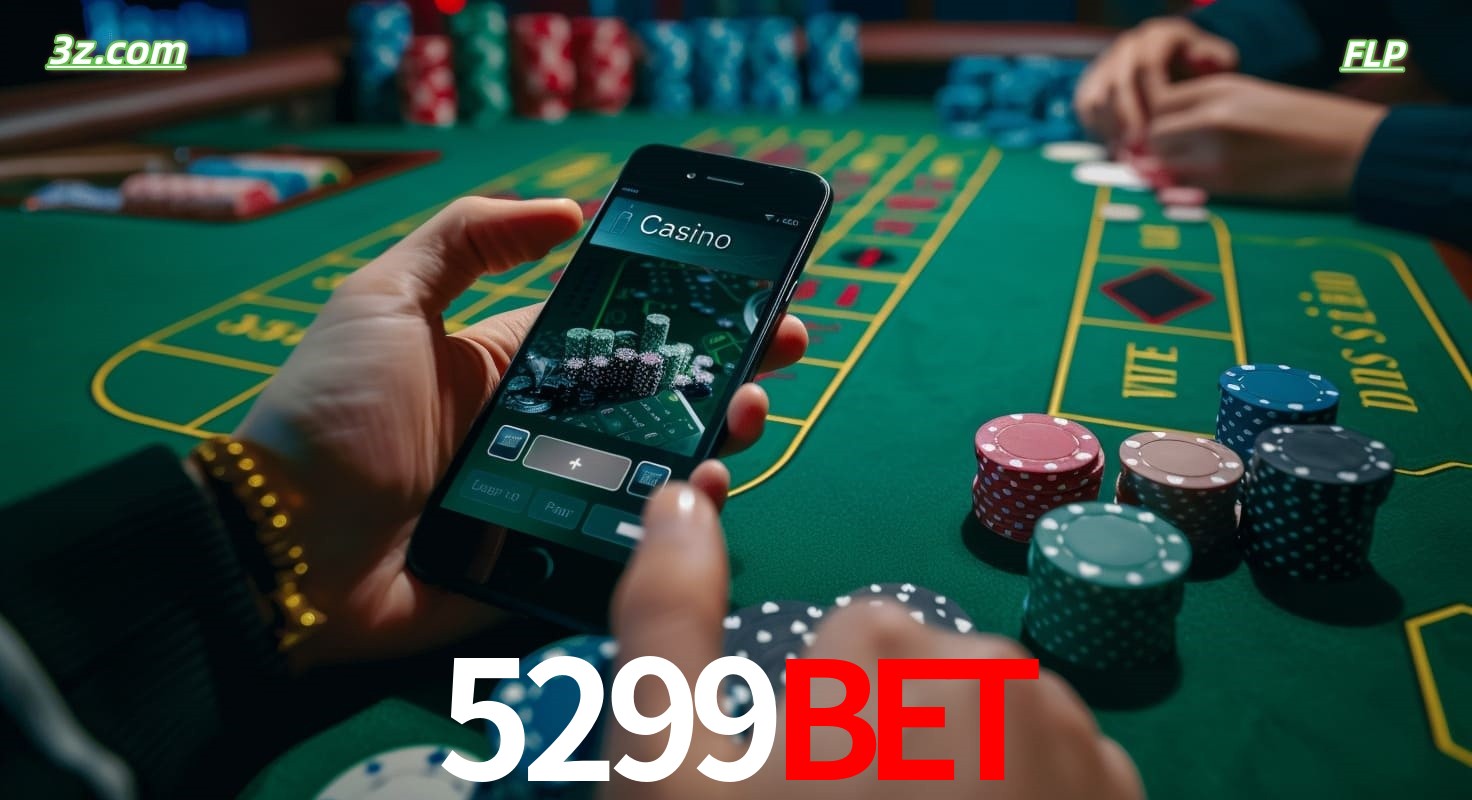 Cassino online 5299bet no Brasil com jogos de mesa e apostas pelo celular