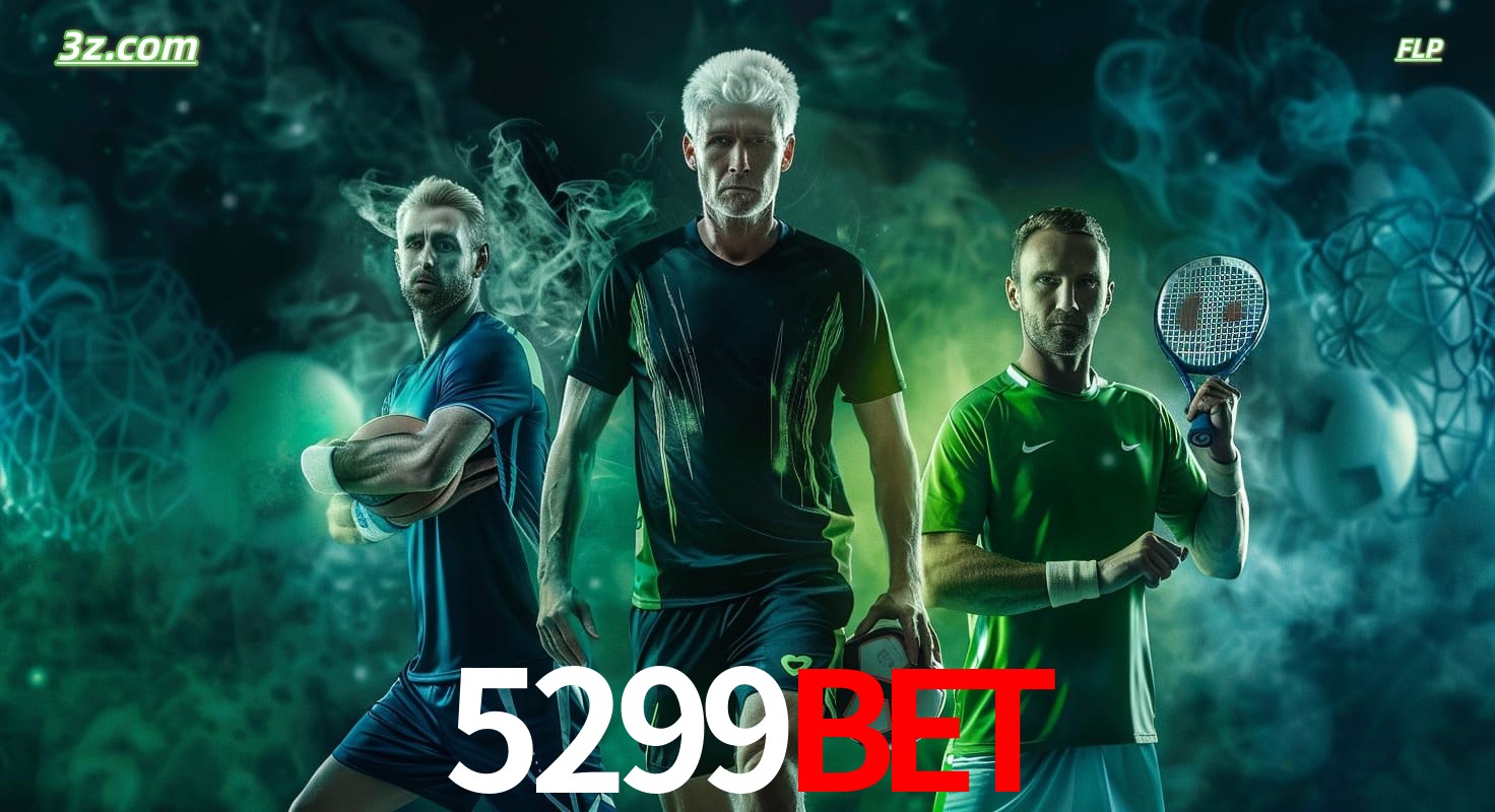 5299bet apostas esportivas no Brasil com futebol, tênis e jogos ao vivo